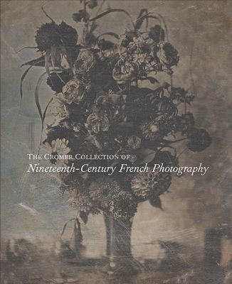 Cromer Collection of Nineteenth-Century French Photography(Pevná vazba)