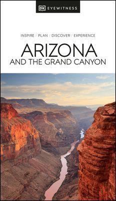 DK Eyewitness Arizona and the Grand Canyon (DK Eyewitness)(Paperback / softback)