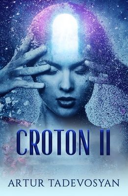 Croton II - Journey Back to Earth (Tadevosyan Artur (Artur Tadevosyan))(Paperback / softback)