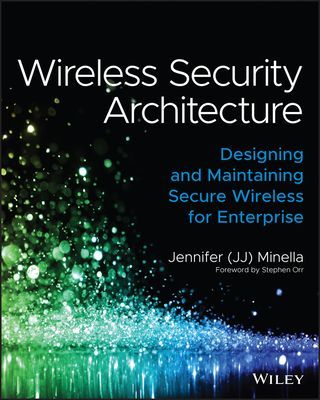 Wireless Security Architecture - Designing and Maintaining Secure Wireless for Enterprise (Minella Jennifer)(Paperback / softback)