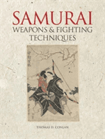 Samurai Weapons and Fighting Techniques (Conlan Thomas D. (Professor of East Asian Studies & History Princeton University))(Pevná vazba)