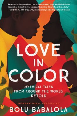 Love in Color - Mythical Tales from Around the World, Retold (Babalola Bolu)(Paperback)