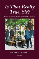 Is That Really True, Sir? - A Life of Colour and Improbable Events (Aubrey Michael)(Pevná vazba)