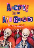 Anarchy in the Art Gallery (Colton Dr Dave)(Pevná vazba)