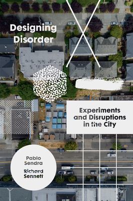 Designing Disorder - Experiments and Disruptions in the City (Sendra Pablo)(Paperback / softback)
