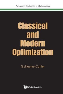 Classical And Modern Optimization (Carlier Guillaume (Univ Paris Dauphine France))(Paperback / softback)