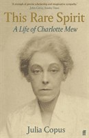 This Rare Spirit - A Life of Charlotte Mew (Copus Julia)(Paperback / softback)