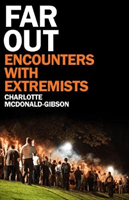 Far Out - Encounters With Extremists (McDonald-Gibson Charlotte)(Pevná vazba)