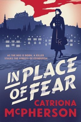 In Place of Fear - A gripping medical murder mystery set in Edinburgh (McPherson Catriona)(Pevná vazba)