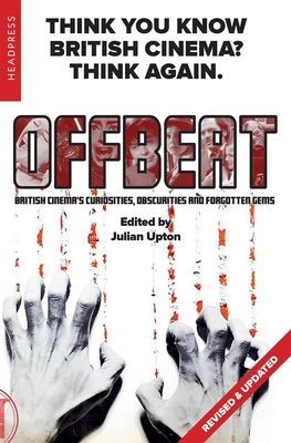 Offbeat (revised & Updated) - British Cinemas Curiosities, Obscurities and Forgotten Gems(Paperback / softback)
