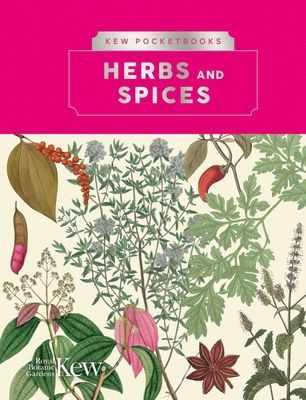 Kew Pocketbooks: Herbs and Spices (Royal Botanic Gardens Kew)(Pevná vazba)