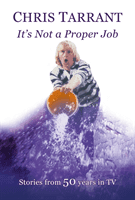 It's Not A Proper Job - Stories from 50 Years in TV (Chris Tarrant)(Pevná vazba)