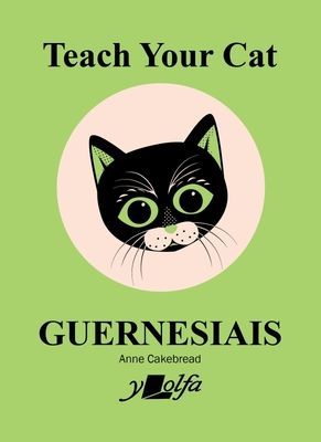 Teach Your Cat Guernesiais (Cakebread Anne)(Paperback / softback)