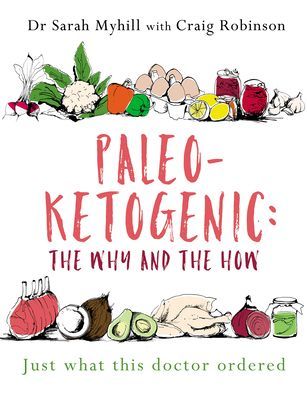 Paleo-Ketogenic: The Why and the How - Just what this doctor ordered (Myhill Sarah)(Paperback / softback)