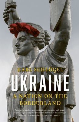Ukraine - A Nation on the Borderland (Schloegel Karl)(Paperback / softback)