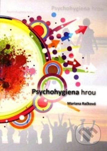 Psychohygiena hrou - Mariana Račková