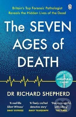 The Seven Ages of Death - Dr Richard Shepherd