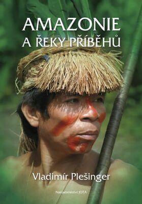 Amazonie a řeky příběhů (Defekt) - Vladimír Plešinger