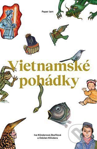 Vietnamské pohádky - Odolen Klindera, Iva Klinderová Zbořilová, Helena Wernischová (Ilustrátor)