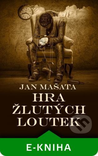 Hra žlutých loutek - Jan Mašata