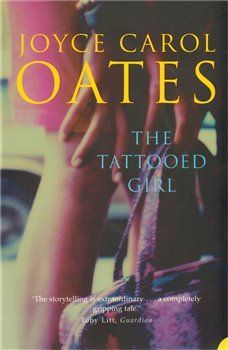 The Tattooed Girl - Joyce Carol Oatesová