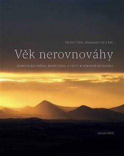 Věk nerovnováhy - Václav Cílek, Alexander Ača, kol.