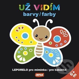 Už vidím barvy / farby – leporelo pro miminka / pre bábätká - INFOA