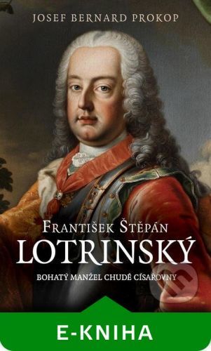 František Štěpán Lotrinský - J.B. Prokop