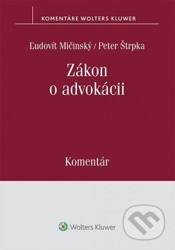 Zákon o advokácii - Ľudovít Mičinský, Peter Štrpka