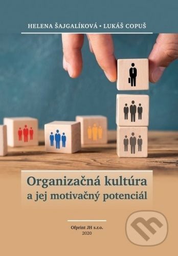 Organizačná kultúra a jej motivačný potenciál - Helena Šajgalíková, Lukáš Copuš