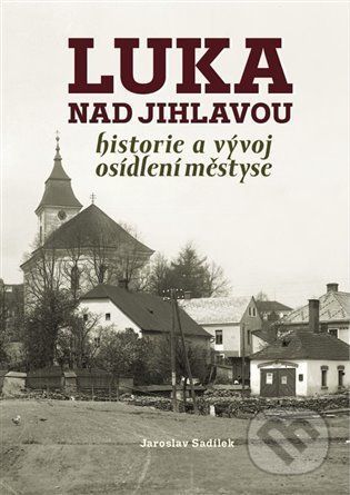Luka nad Jihlavou - Jaroslav Sadílek