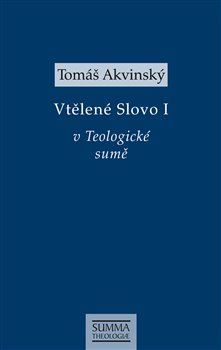 Vtělené Slovo I v Teologické sumě - Tomáš Akvinský
