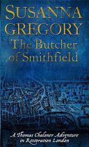 Butcher of Smithfield - Chaloner's Third Exploit in Restoration London (Gregory Susanna)(Paperback)
