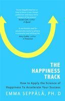 Happiness Track - How to Apply the Science of Happiness to Accelerate Your Success (Seppala Emma)(Paperback)