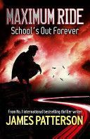 Maximum Ride - School's Out Forever (Patterson James)(Paperback)