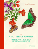 Butterfly Journey - Maria Sibylla Merian. Artist and Scientist (Friedewald Boris)(Pevná vazba)