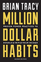 Million Dollar Habits - Proven Power Practices to Double and Triple Your Income (Tracy Brian)(Paperback)