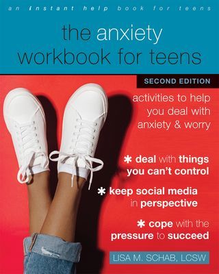 The Anxiety Workbook for Teens: Activities to Help You Deal with Anxiety and Worry (Schab Lisa M.)(Paperback)