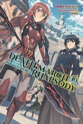 Death March to the Parallel World Rhapsody, Vol. 16 (Light Novel) (Ainana Hiro)(Paperback)