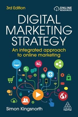 Digital Marketing Strategy - An Integrated Approach to Online Marketing (Kingsnorth Simon)(Paperback / softback)