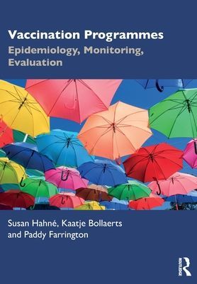 Vaccination Programmes - Epidemiology, Monitoring, Evaluation (Hahne Susan (National Institute for Public Health and the Environment the Netherlands))(Paperback / softback)