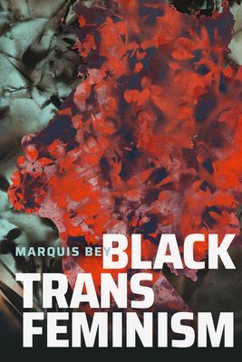 Black Trans Feminism (Bey Marquis)(Paperback / softback)