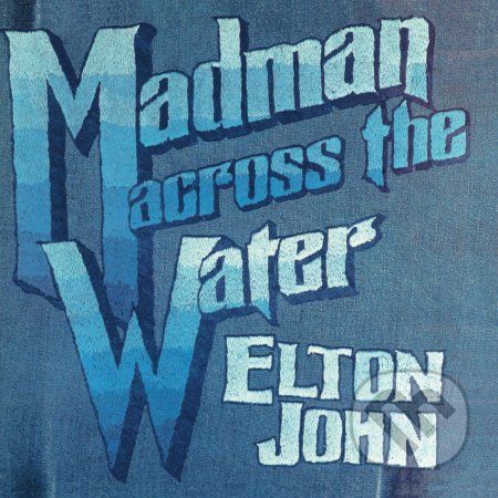 Elton John: Madman Across The Water / 50th Anniversary Dlx. - Elton John