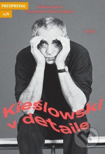 Kieślowski v detaile - Katarzyna Surmiak-Domańska