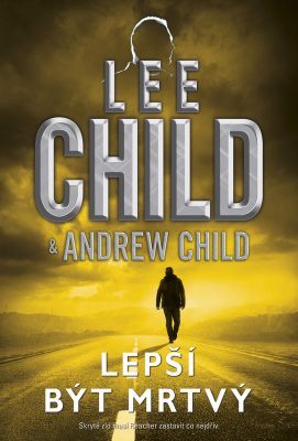 Lepší být mrtvý - Lee Child, Child Andrew - e-kniha