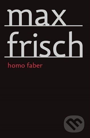 Homo Faber - Max Frisch