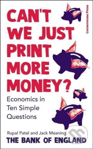 Can't We Just Print More Money? - Rupal Patel
