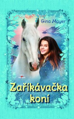 Zaříkávačka koní - Mayerová Gina - e-kniha