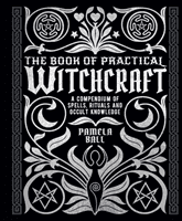 Book of Practical Witchcraft - A Compendium of Spells, Rituals and Occult Knowledge (Ball Pamela)(Pevná vazba)