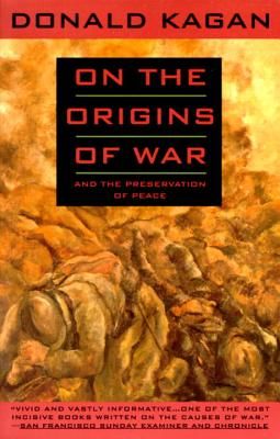 On the Origins of War: And the Preservation of Peace (Kagan Donald)(Paperback)
